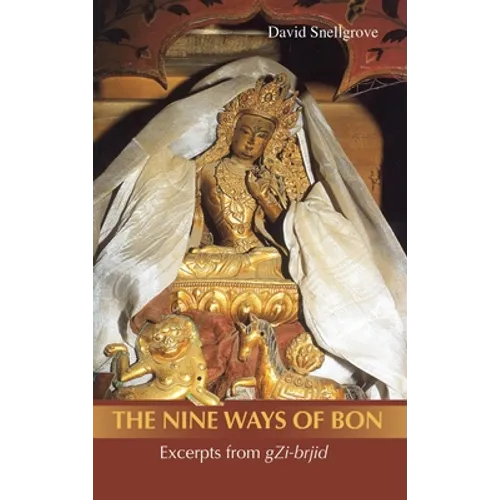 The Nine Ways of Bon: Excerpts from Gzi-Brjid,