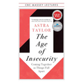 The Age of Insecurity: Coming Together as Things Fall Apart