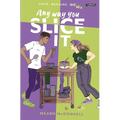 Any Way You Slice It