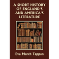A Short History of England's and America's Literature (Yesterday's Classics)