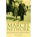 The Marcel Network: How One French Couple Saved 527 Children from the Holocaust