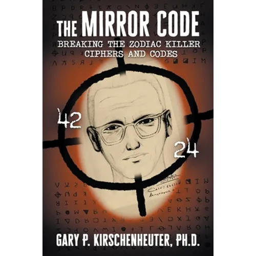 The Mirror Code: Breaking the Zodiac Killer Cipher Codes