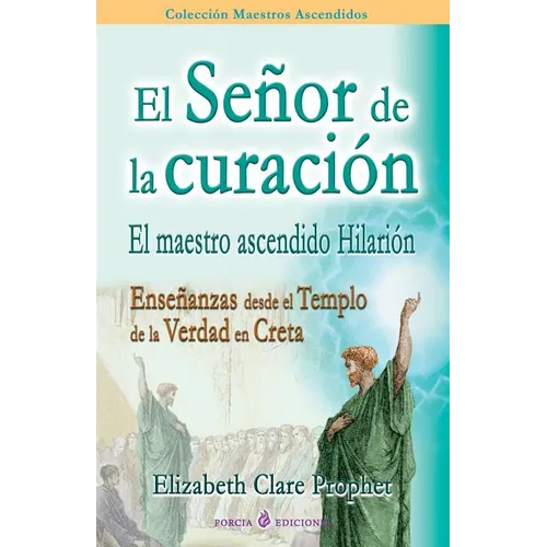 El Senor de la curacion: El maestro ascendido Hilarion