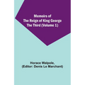 Memoirs of the Reign of King George the Third (Volume 1)