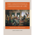 The Constitutional Convention of 1787: Constructing the American Republic