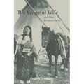 The Vengeful Wife and Other Blackfoot Stories