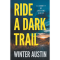 Ride a Dark Trail