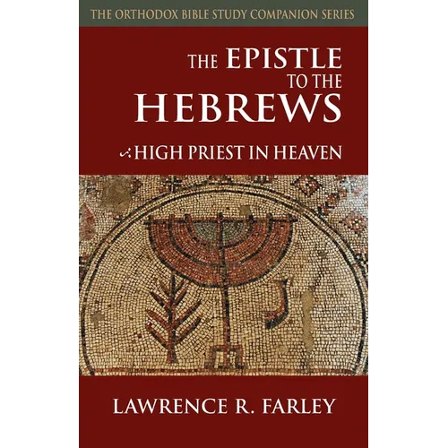 The Epistle to the Hebrews: High Priest in Heaven