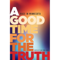 A Good Time for the Truth: Race in Minnesota