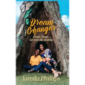 Dream Changer: Dreams Change... but Never Stop Dreaming!
