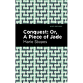 Conquest: Or, a Piece of Jade