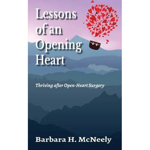 Lessons of an Opening Heart: Thriving after Open-Heart Surgery