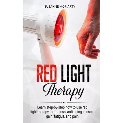 Red light therapy: Learn step-by-step how to use red light therapy for fat loss, anti-aging, muscle gain, fatigue, and pain.