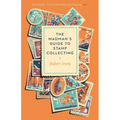 The Madman's Guide to Stamp Collecting