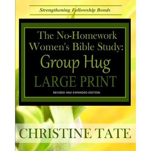 The No-Homework Women's Bible Study: Group Hug LARGE PRINT EDITION