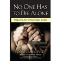 No One Has to Die Alone: Preparing for a Meaningful Death