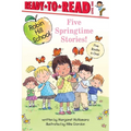 Five Springtime Stories!: Butterfly Garden; First-Grade Bunny; Earth Day; Star of the Class Play; Happy Graduation!