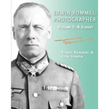 Erwin Rommel: Photographer-Volume 1: A Survey