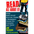 Read All about It!: Great Read-Aloud Stories, Poems, and Newspaper Pieces for Preteens and Teens