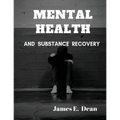 Mental Health and Substance Abuse Recovery: A Complete Guide