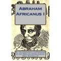 Abraham Africanus I: His Secret Life. The Mysteries of the White House