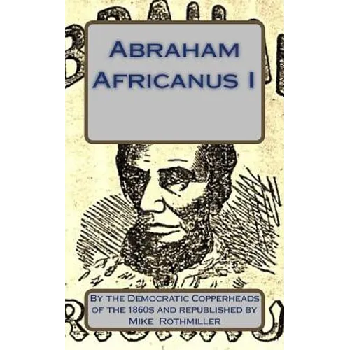 Abraham Africanus I: His Secret Life. The Mysteries of the White House