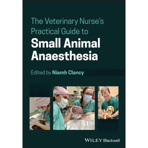 The Veterinary Nurse's Practical Guide to Small Animal Anaesthesia