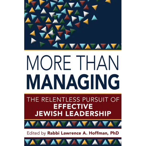 More Than Managing: The Relentless Pursuit of Effective Jewish Leadership