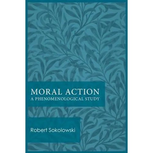 Moral Action: A Phenomenological Study