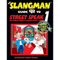 The Slangman Guide to STREET SPEAK 1: The Complete Course in American Slang & Idioms