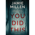 You Did This