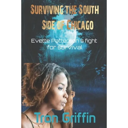 Surviving the South Side of Chicago: Evette Patterson's fight for survival