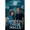 Hidden By These Walls