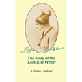 Flora Thompson: The Story of the "Lark Rise" Writer