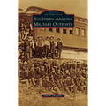 Southern Arizona Military Outposts