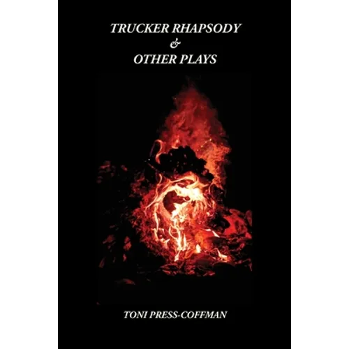 Trucker Rhapsody & Other Plays