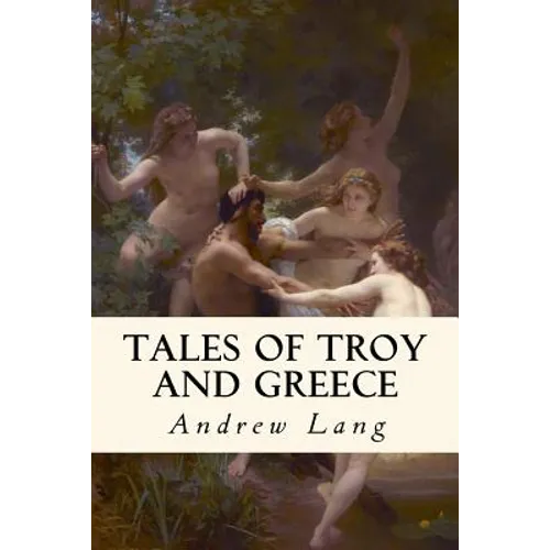 Tales of Troy and Greece: Illustrated