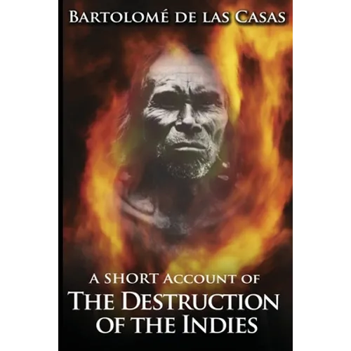 A Short Account of the Destruction of the Indies