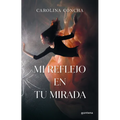 Mi Reflejo En Tu Mirada / My Reflection in Your Eyes