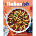 Italianish: Modern Twists on Classic Italian Flavors