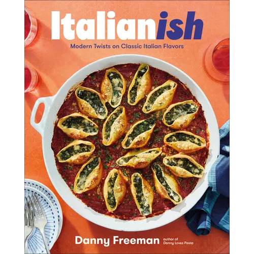 Italianish: Modern Twists on Classic Italian Flavors
