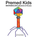 Premed Kids: Microbiology - Bacteria & Viruses