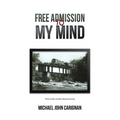 Free Admission to My Mind