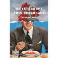 We Interrupt This Broadcast: Poems