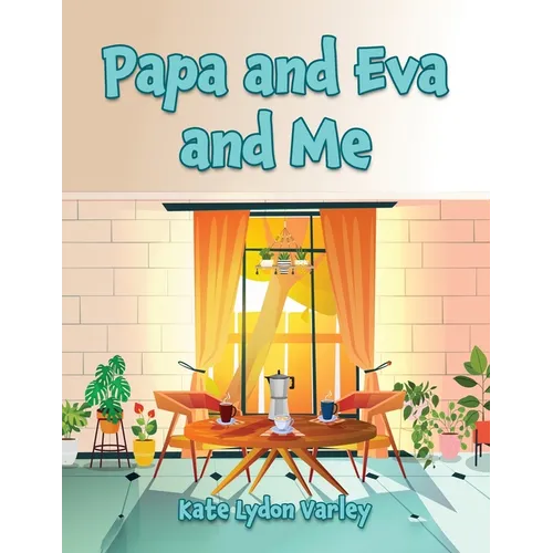 Papa and Eva and Me