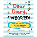 Dear Diary, I'm BORED! A Screen-Free Creative Journal for Kids Ages 7-11