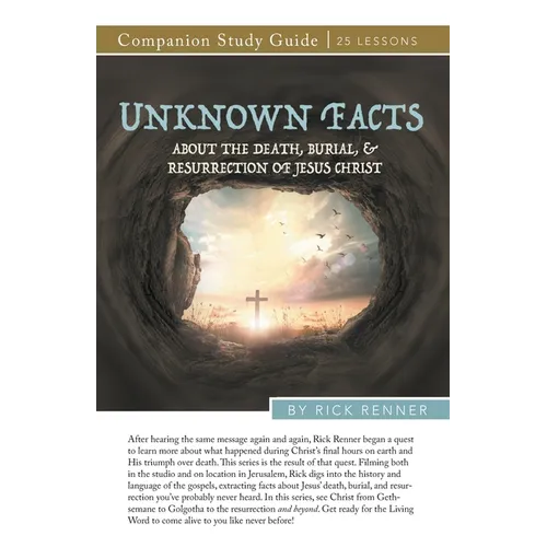 Unknown Facts About the Death, Burial, and Resurrection of Jesus Christ Study Guide