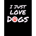 I Just Love Dogs: Funny Quotes and Pun Themed College Ruled Composition Notebook