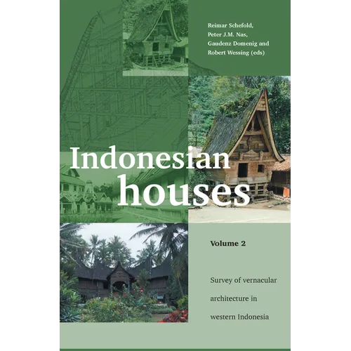 Indonesian Houses: Volume 2: Survey of Vernacular Architecture in Western Indonesia