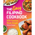 The Easy Filipino Cookbook: 100 Classics Made Simple